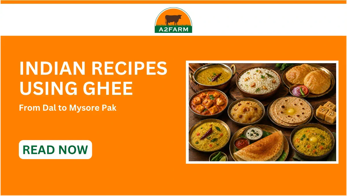 Best Indian Recipes Using Ghee | A2Farm – A2 Farm